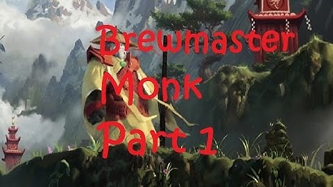 Brewmaster Monk Leveling Part 1 - Playing with Fire