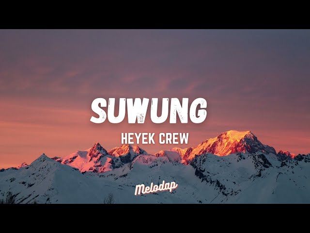 Heyek Crew - Suwung (Lyrics / Lyrics Video) class=