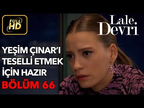 Lale Devri 66. Bölüm / Full HD (Tek Parça) - Yeşim Çınar'ı Teselli Etmek İçin Hazır
