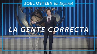La Gente Correcta | Joel Osteen