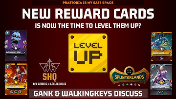 NEW REWARD CARDS   Is Now The Time To Level Them Up? | Splinterlands
