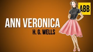 ANN VERONICA: H. G. Wells - FULL AudioBook