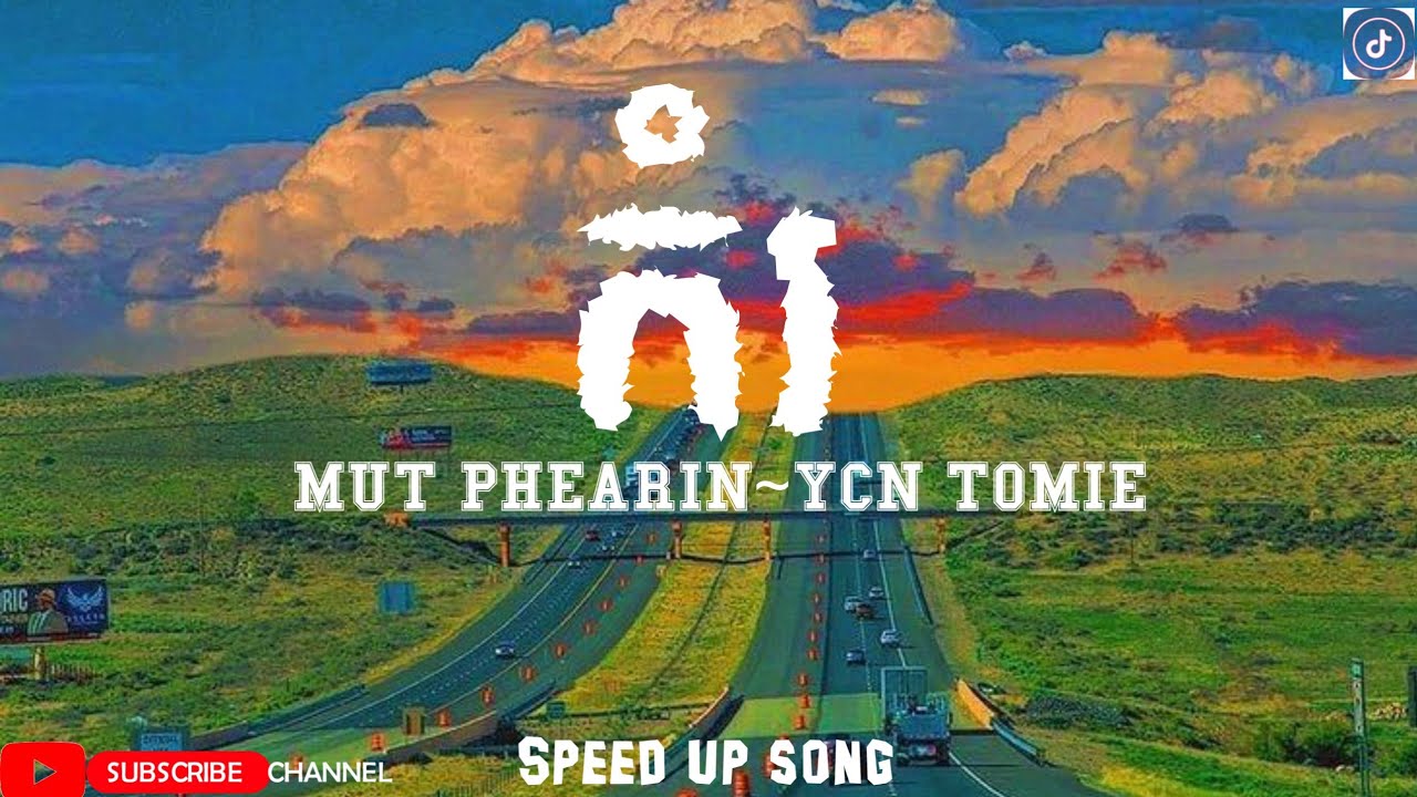 Mut Phearin ~ Ycn Tomie -កំរ Speed up song (Titlesong Audio) - YouTube