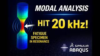 How to Find Natural Frequencies in Abaqus – Hourglass Specimen (20 kHz Design for VHCF)
