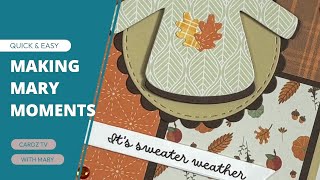MAKING MARY MOMENTS! QUICK AND EASY CARDS!