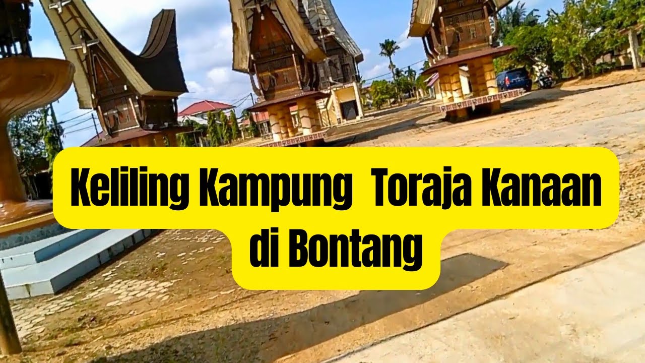 Motovlog|| Keliling Kampung Toraja Kanaan|| Rumah Adat Tongkonan di bontang