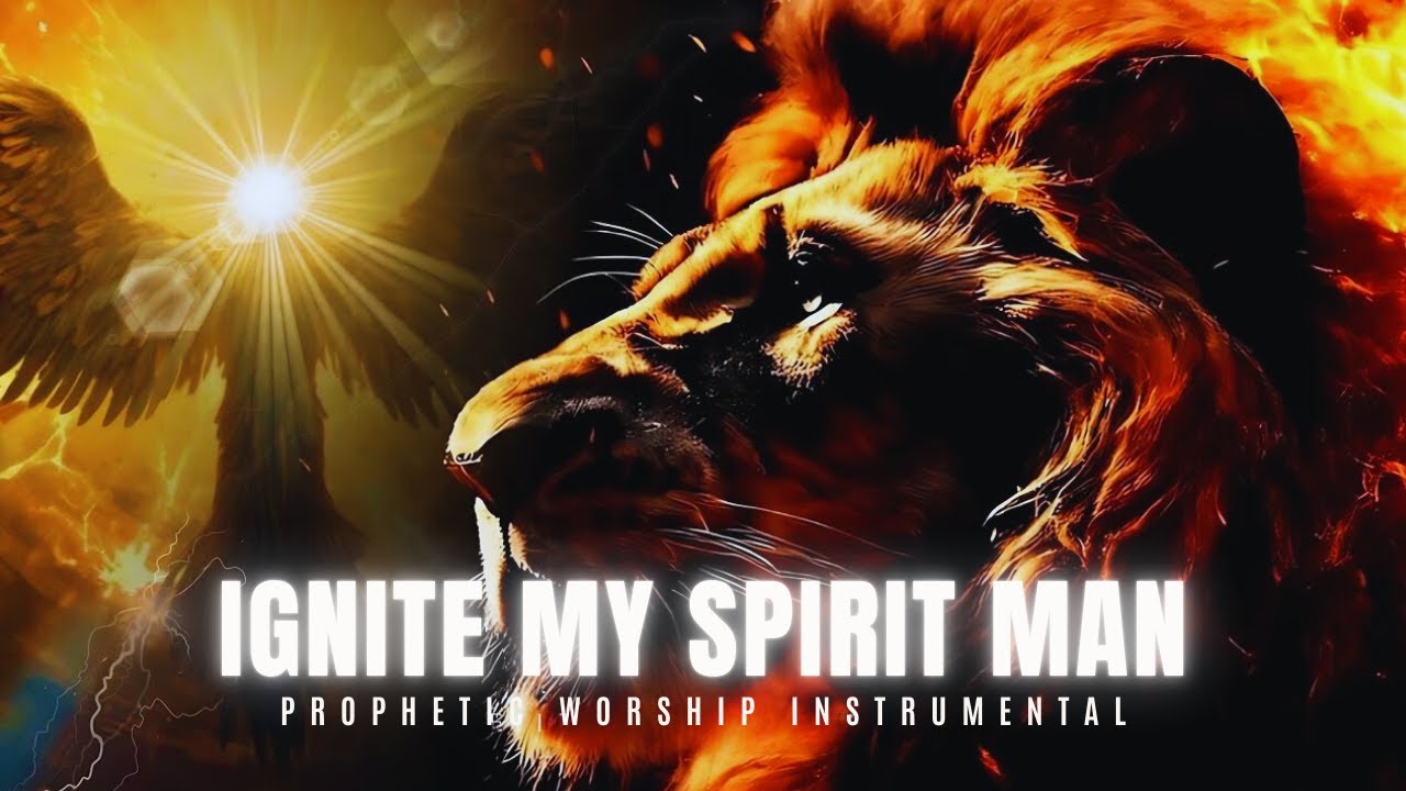 Prophetic worship music instrumental | Ignite My Spirit Man | Fresh ...