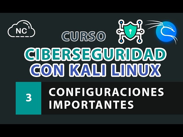Curso de Ciberseguridad con Kali Linux: Configuraciones Importantes - 2: video thumbnail