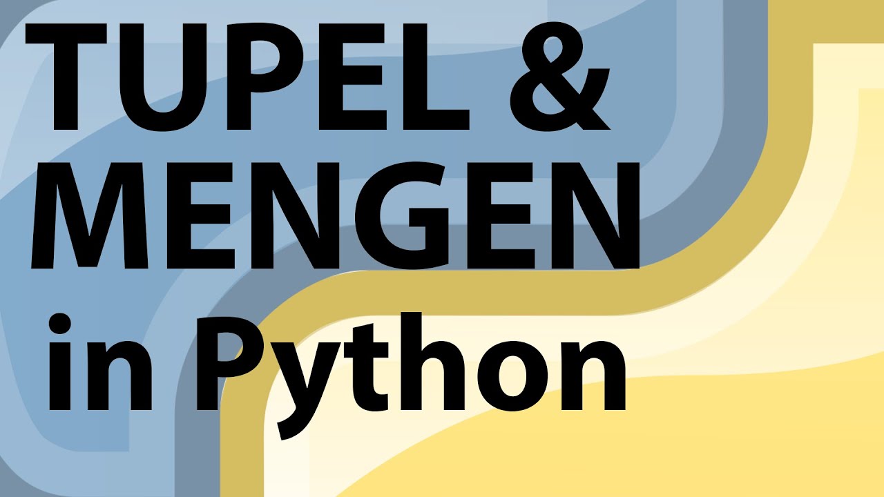  New Python: Tupel und Mengen