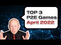 🔥TOP 3 PLAY TO EARN BLOCKCHAIN NFT GAMES IN APRIL 2022 - COINS CRYPTONEWS TODAY🔥