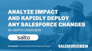 Analyze Impact and Rapidly Deploy Any Salesforce Changes [In-Depth Overview]