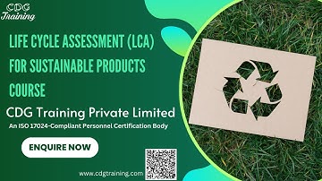 Master Life Cycle Assessment (LCA) for Sustainable Products | CDG Training Private Limited