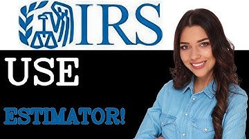 How To Use Irs Tax Withholding Estimator (2025)
