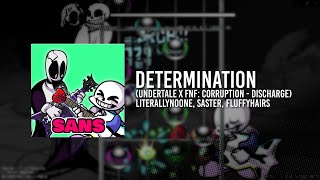 DETERMINATION (UNDERTALE x FNF: Corruption - DISCHARGE)