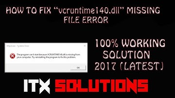 How To Fix VCRUNTIME140.dll Missing | NEW METHOD! (2017) (%100 Working) | ITX SOLUTIONS