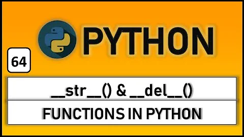 Understanding __str__() and __del__() methods in python