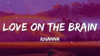 Rihanna - Love On The Brain (Lyrics)