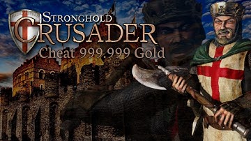 Stronghold Crusader - Cheat 999999 Money with Cheat Engine