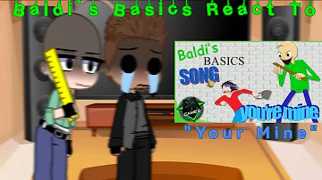 Baldi's Basics React To "Your Mine" Music Video || Gacha Plus || 16+!