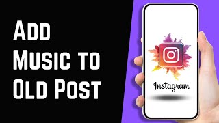 Full How to Add Music to Your Already Posted Instagram Post 2023 News