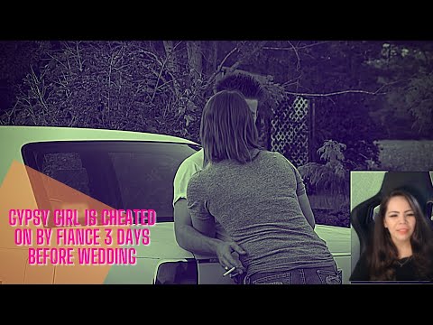 Gypsy Girl Gets Cheated On With Stripper 3 Days Before Her Wedding!