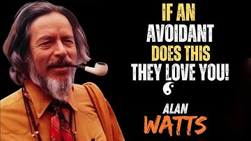 When an Avoidant Acts Like This, It Means They Love You | Alan Watts Motivational Speech