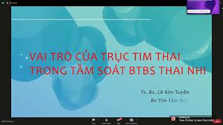 VAI TRÒ CỦA TRỤC TIM THAI TRONG TẦM SOÁT BỆNH TIM BẨM SINH | TS. BS. LÊ KIM TUYẾN
