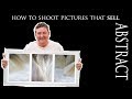 Abstract Photography - How to take pictures that sell