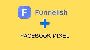 Adding Facebook Pixel to Clickfunnels | Funnelish