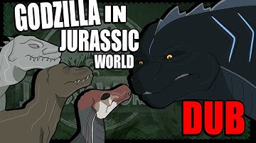 If Godzilla Was In Jurassic World/Park...Dub