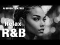 【R&B Relax 58】Cozy music / Chill / 作業用 / Ballad / リラックス / 勉強