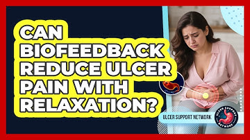 Can Biofeedback Reduce Ulcer Pain With Relaxation? - Ulcer Support Network