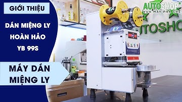 Máy Dán Miệng Ly Cao Cấp Yubann - YB 99S