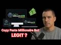 Copy Paste Millionaire Bot Review - It’s A Complete SCAM! (Watch This First!)