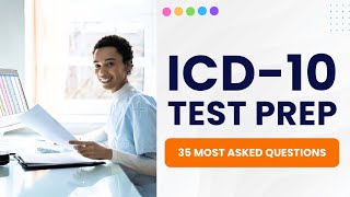 ICD-10 Exam Questions And Answers - Medical Coding Test Prep (35 Most Asked Questions)
