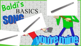 Baldi’s basic’s You’re mine but the swear words are replace with metal pipe sounds