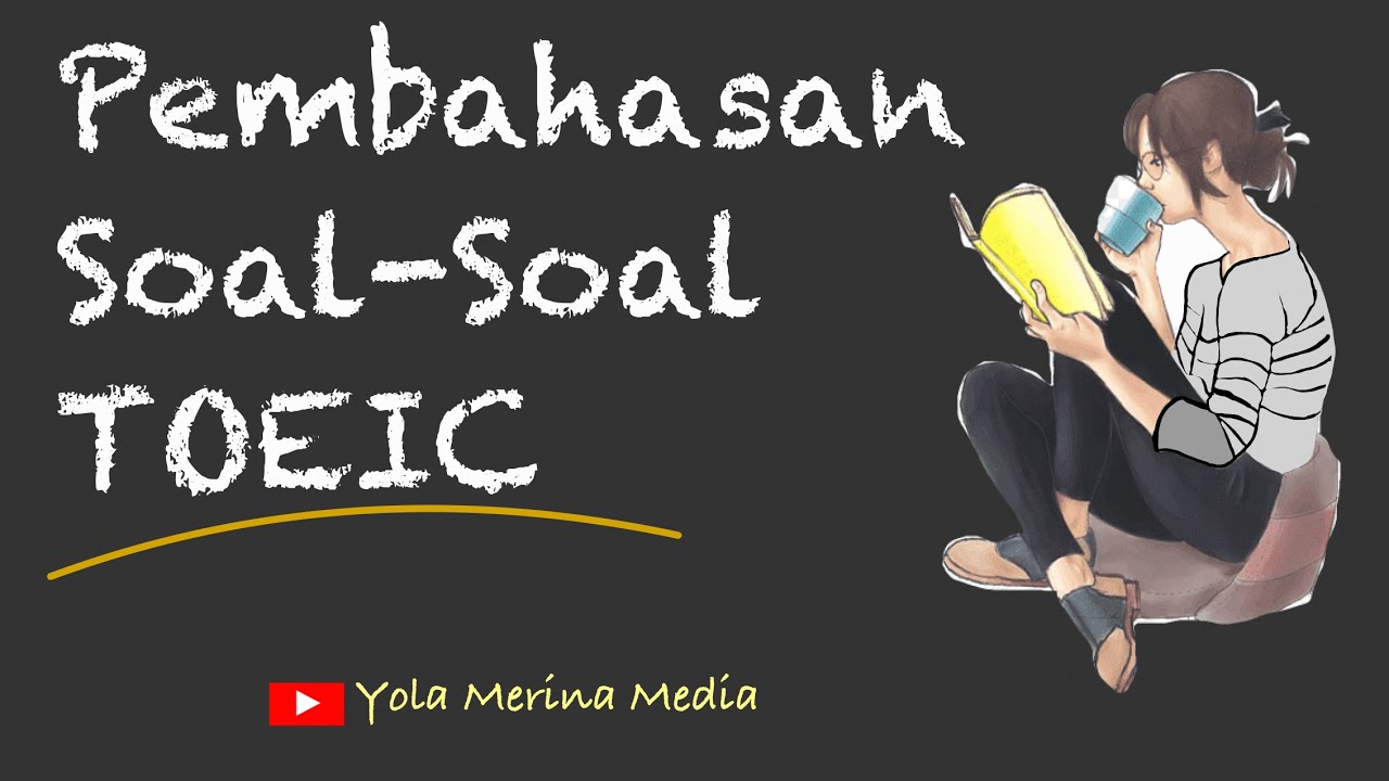 Pembahasan Soal TOEIC || Reading || Incomplete Sentence || #part1