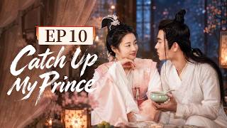 ENG SUB | Catch Up My Prince | EP10 | Doctor in the Digital Dynasty 🩺📜 #Liu Yichang #Xu Ruohan