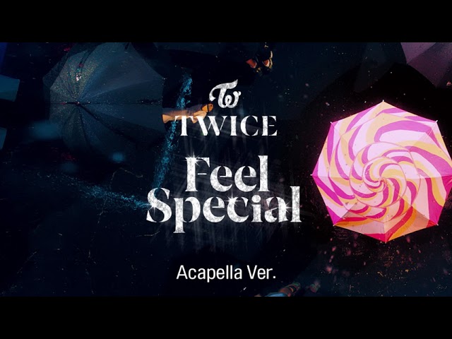 [Clean Acapella] TWICE - Feel Special class=