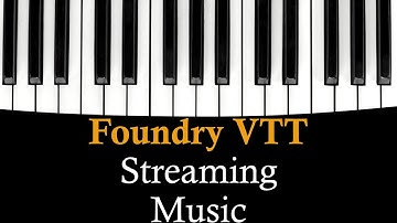 Foundry VTT Streaming Music (Retired)