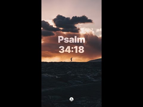 Psalm 34:18, NIV