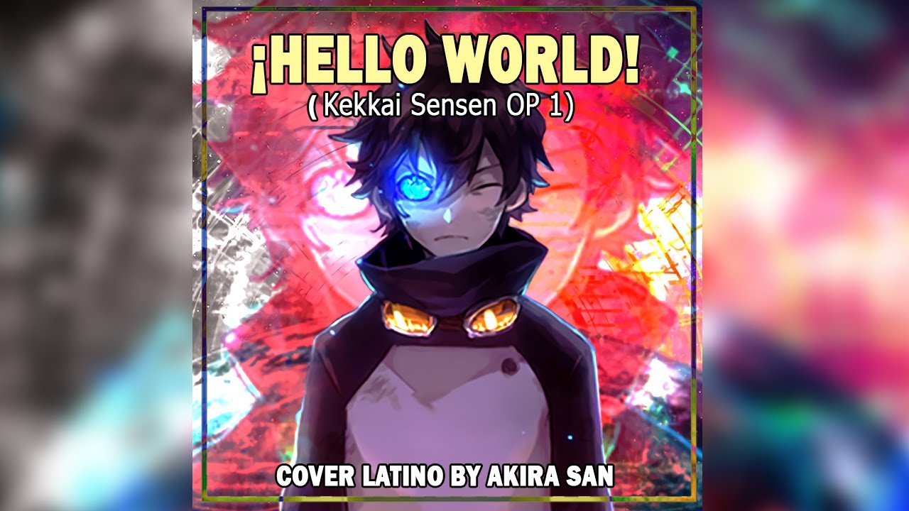 💥Kekkai Sensen Op 1 - Hello World!🌟 (Cover Latino) Lyrics Video - YouTube