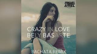 Bely Basarte - Crazy In Love (Bachata Remix) DjMaik