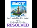 Fix Can39t Install SimCity BuildIt App on Google Play Fix Can39t Install SimCity BuildIt App on Google Play