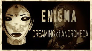 Enigma - Dreaming Of Andromeda