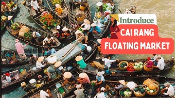 CAI RANG FLOATING MARKET-GIỚI THIỆU CHỢ NỔI CÁI RĂNG