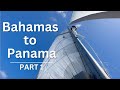 Bahamas to panama  part 1  sailing with six  s2 e48