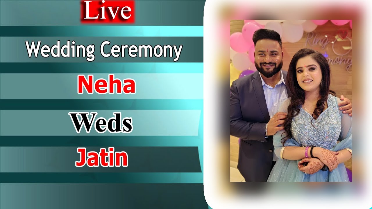 Live Wedding Ceremony Neha Weds Jatin  4-2-2026