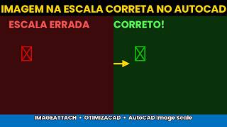 INSERIR IMAGEM NA ESCALA CORRETA NO AUTOCAD: Método com IMAGEATTACH | AutoCAD Image Scale