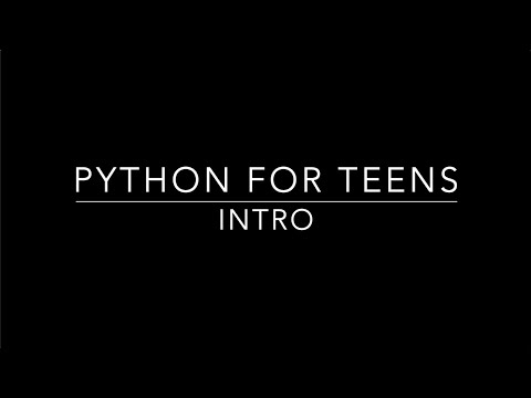 Programming For Teenagers(Python) #0 -- Teens Are Smart! (and Intro)